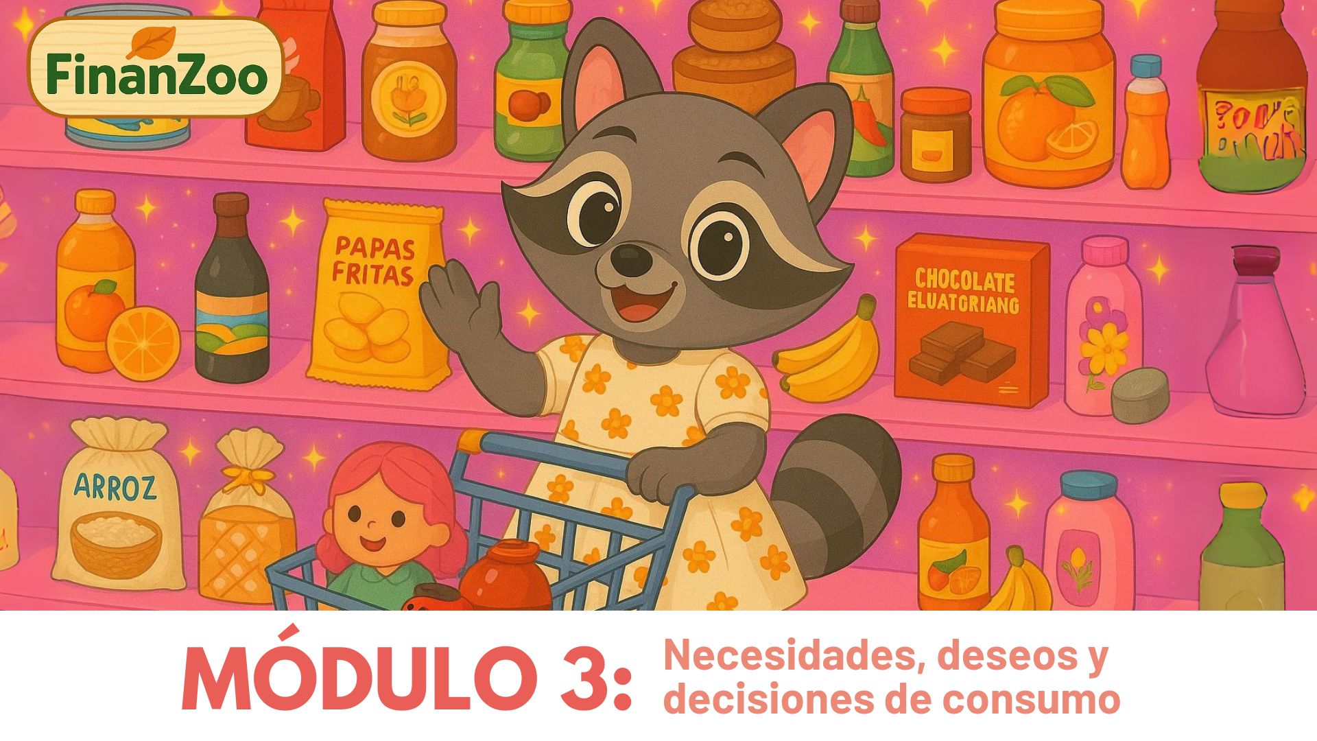 Módulo 03: Necesidades, deseos y decisiones de consumo
