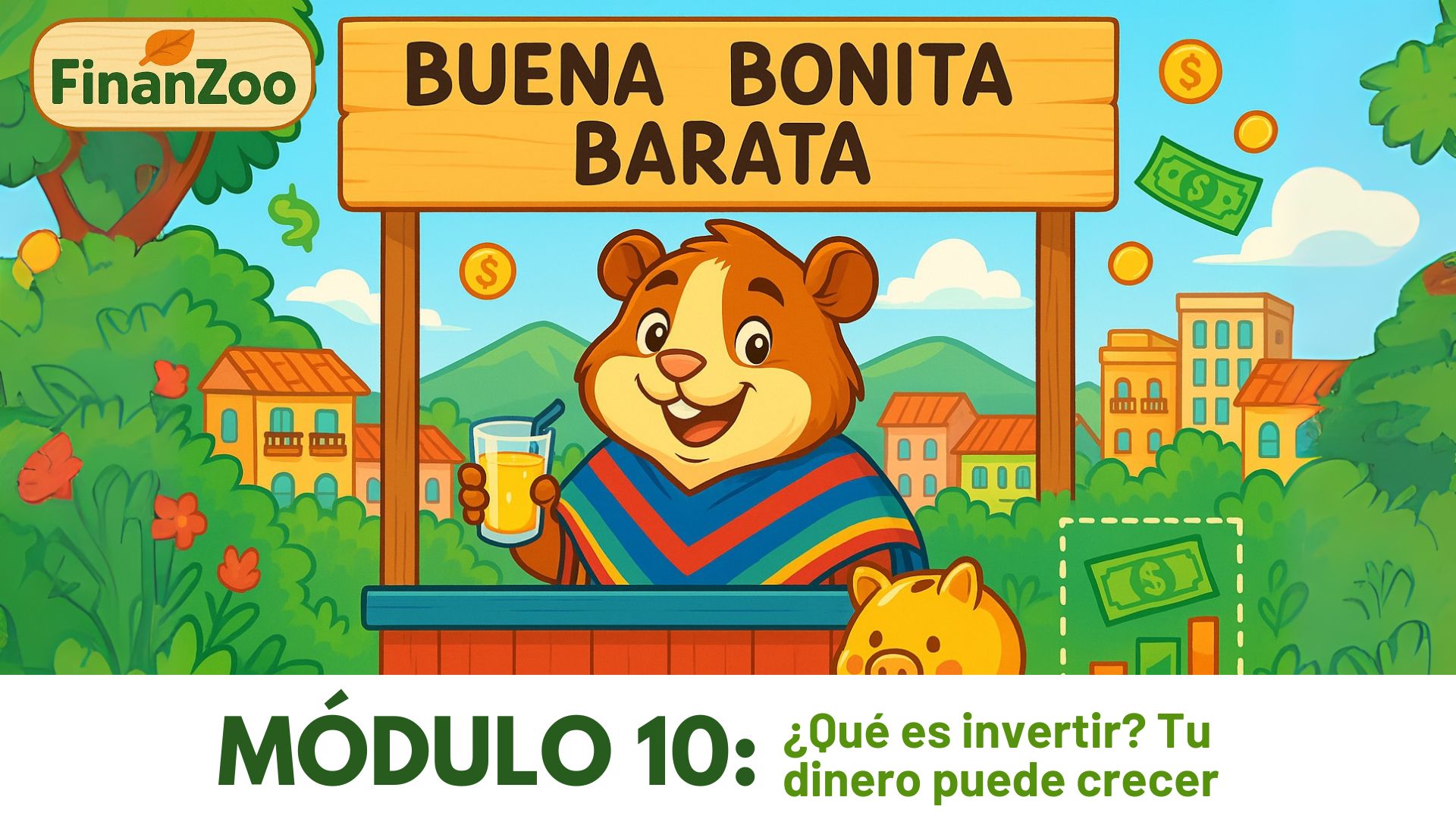 Módulo 10: ¿Qué es invertir? Tu dinero puede crecer